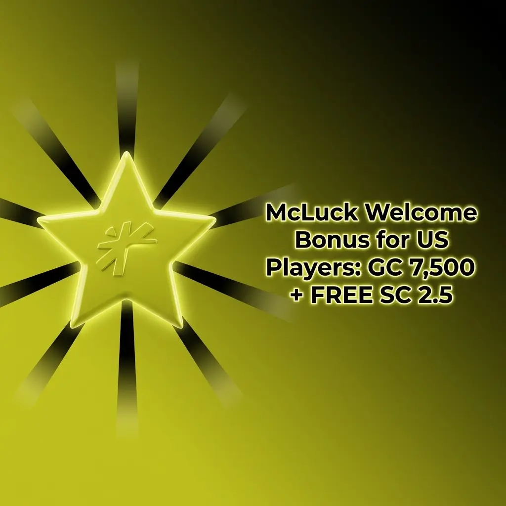 McLuck welcome bonus offering GC 7,500 Gold Coins and FREE SC 2.5 Sweep Coins for new US players upon registration